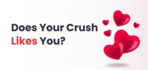 crush likes you