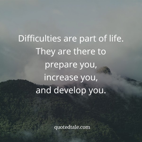 difficulties are part of life