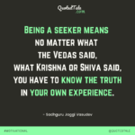 seeker means truth in your own experience sadhguru quotes